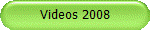 Videos 2008